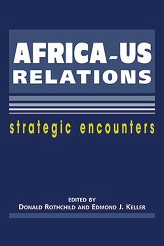 Africaus Relations Strategic Encounters Donald Rothchild Editor Edmund J Keller Editor
