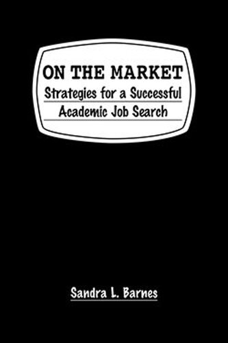 On The Market Strategies For A Successful Academic Job Search Sandra L Barnes