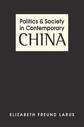Politics And Society In Contemporary China Elizabeth Freund Larus