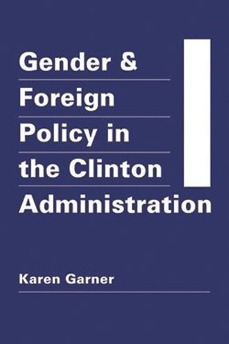 Gender And Foreign Policy In The Clinton Administration Karen Garner