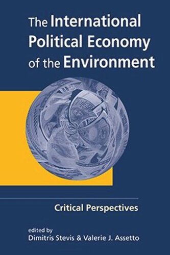The International Political Economy Of The Environment Critical Perspectives Dimitris Stevis