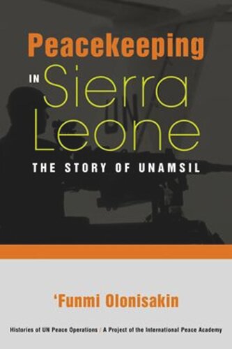Peacekeeping In Sierra Leone The Story Of Unamsil Funmi Olonisakin