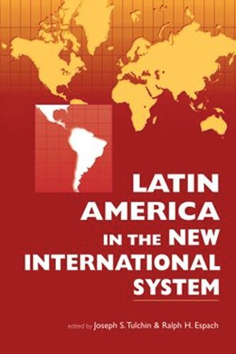 Latin America In The New International System Joseph S Tulchin Editor Ralph H Espach Editor
