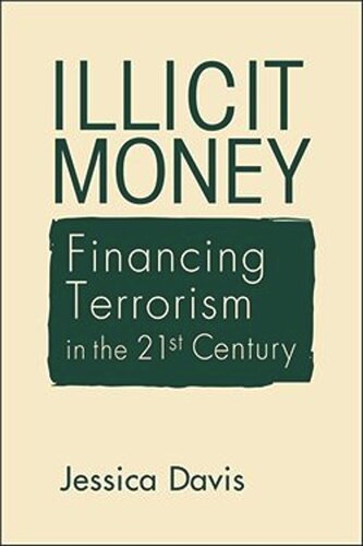 Illicit Money Financing Terrorism In The Twentyfirst Century Jessica Davis