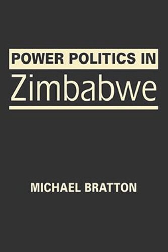 Power Politics In Zimbabwe Michael Bratton