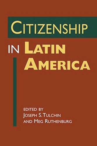 Citizenship In Latin America Joseph S Tulchin Editor Meg Ruthenberg Editor