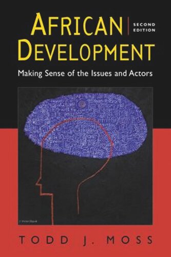 African Development Making Sense Of The Issues And Actors Todd J Moss