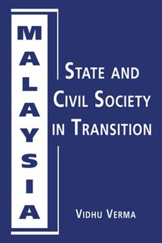 Malaysia State And Civil Society In Transition Vidhu Verma