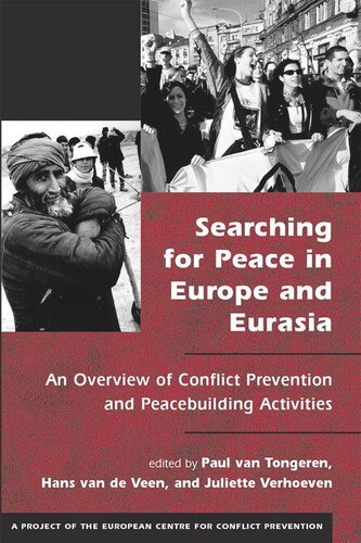 Searching For Peace In Europe And Eurasia An Overview Of Conflict Prevention And Peacebuilding Activities Paul Van Tongeren Editor Hans Von Van De Veen Editor Juliette Verhoeven Editor