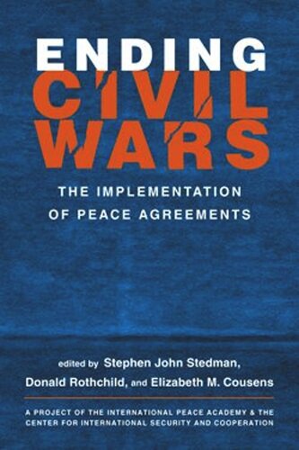 Ending Civil Wars The Implementation Of Peace Agreements Stephen John Stedman Editor Donald Rothchild Editor Elizabeth M Cousens Editor