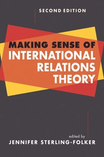 Making Sense Of International Relations Theory Jennifer Sterlingfolker Editor