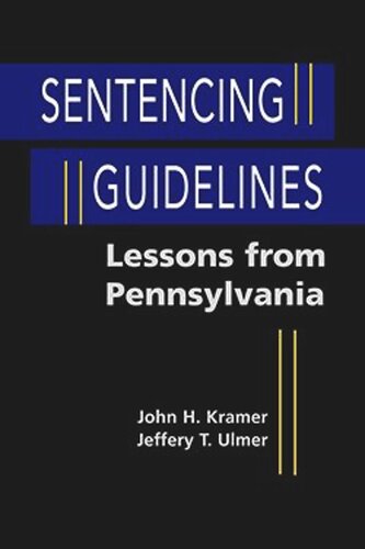 Sentencing Guidelines Lessons From Pennsylvania John H Kramer Jeffrey T Ulmer