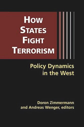 How States Fight Terrorism Policy Dynamics In The West Doron Zimmermann Editor Andreas Wenger Editor