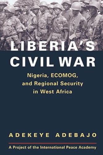 Liberias Civil War Nigeria Ecomog And Regional Security In West Africa Adekeye Adebajo
