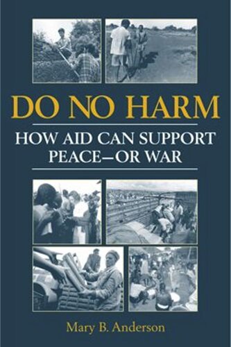 Do No Harm How Aid Can Support Peaceor War Mary B Anderson