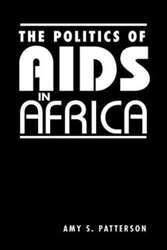 The Politics Of Aids In Africa Amy S Patterson Editor