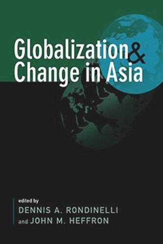 Globalization And Change In Asia Dennis A Rondinelli Editor John M Heffron Editor