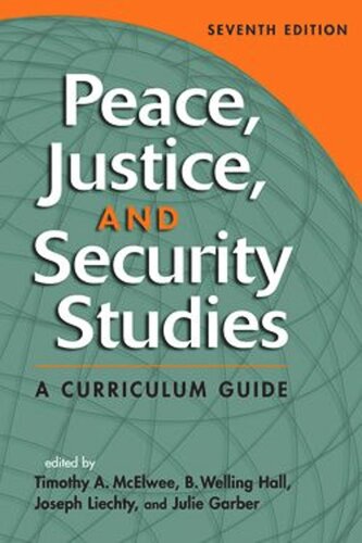 Peace Justice And Security Studies A Curriculum Guide Timothy A Mcelwee Editor B Welling Hall Editor Joseph Liechty Editor