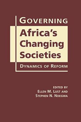 Governing Africas Changing Societies Dynamics Of Reform Ellen M Lust Editor Stephen N Ndegwa Editor