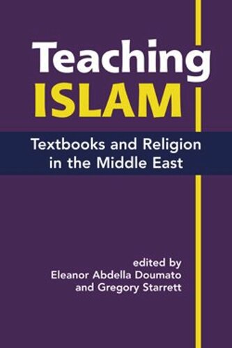 Teaching Islam Textbooks And Religion In The Middle East Eleanor Abdella Doumato Editor Gregory Starrett Editor