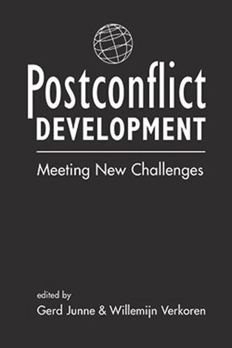 Postconflict Development: Meeting New Challenges Gerd Junne (editor); Willemijn Verkoren (editor)