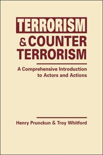 Terrorism And Counterterrorism A Comprehensive Introduction To Actors And Actions Henry Prunckun Troy Whitford