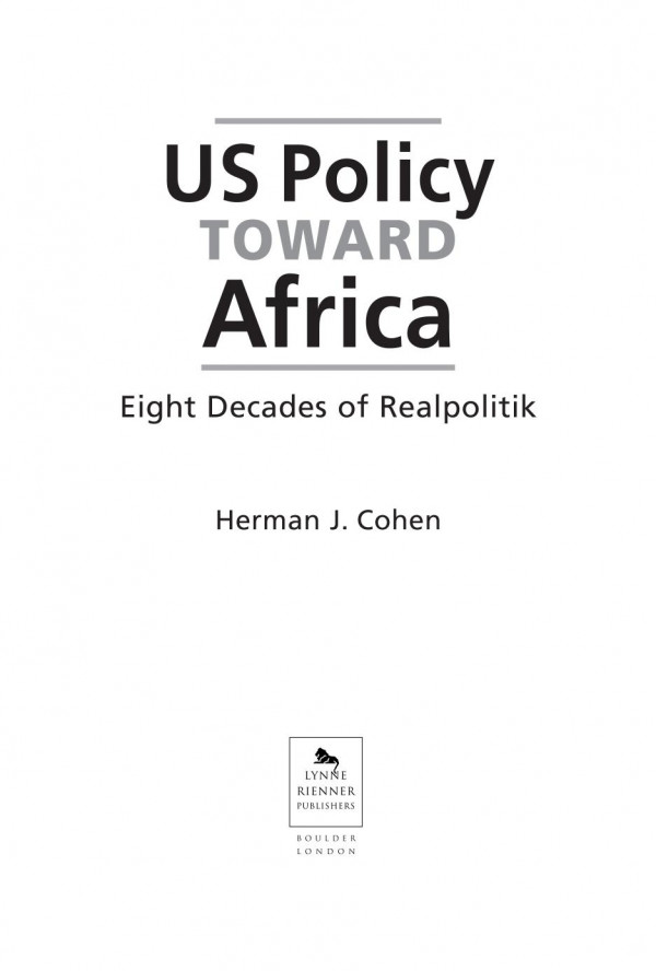 Us Policy Toward Africa Eight Decades Of Realpoiltik Herman J Cohen