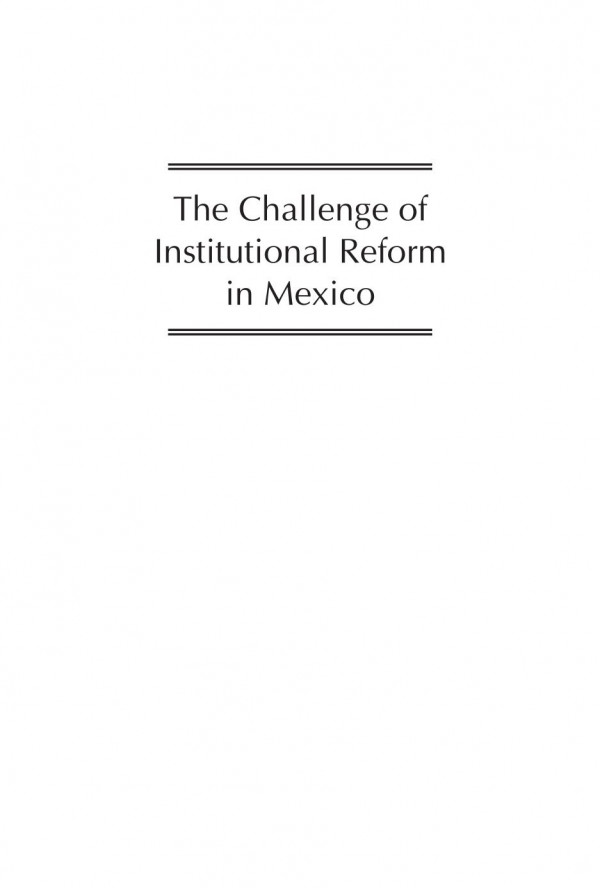 The Challenge Of Institutional Reform In Mexico Riordan Roett Editor