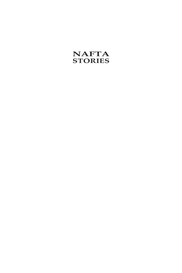 Nafta Stories Fears And Hopes In Mexico And The United States Ann E Kingsolver