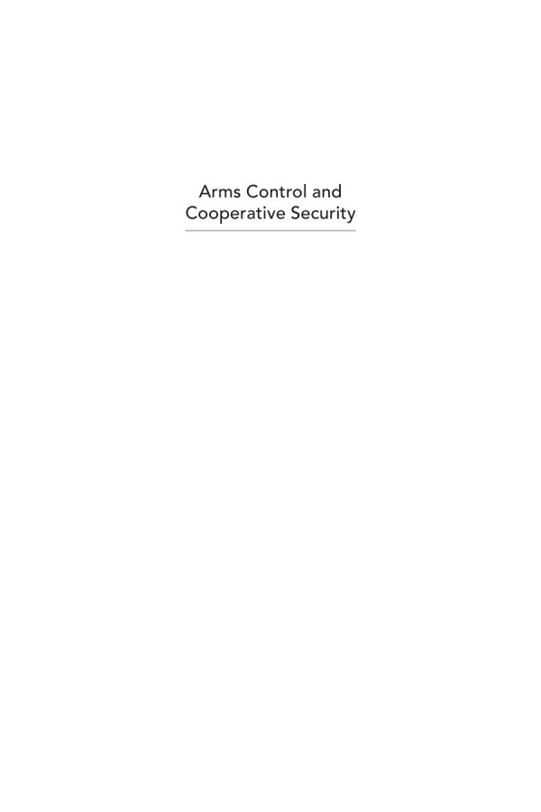 Arms Control And Cooperative Security Jeffrey A Larsen Editor James J Wirtz Editor
