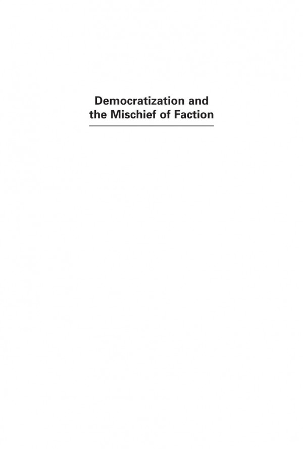 Democratization And The Mischief Of Faction Benjamin R Cole