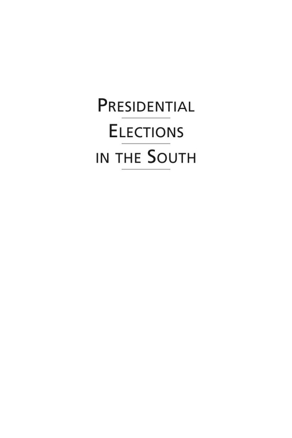 Presidential Elections In The South Putting 2008 In Context Branwell Dubose Kapeluck Editor Robert P Steed Editor Laurence W Moreland Editor