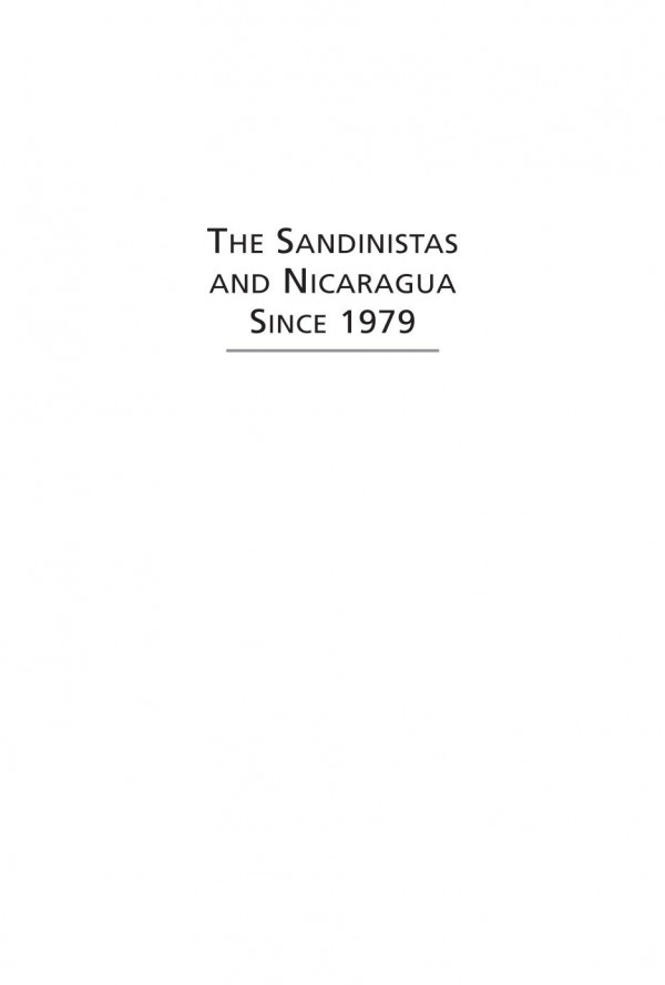 The Sandinistas And Nicaragua Since 1979 David Close Editor Salvador Mart I Puig Editor Shelley A Mcconnell Editor