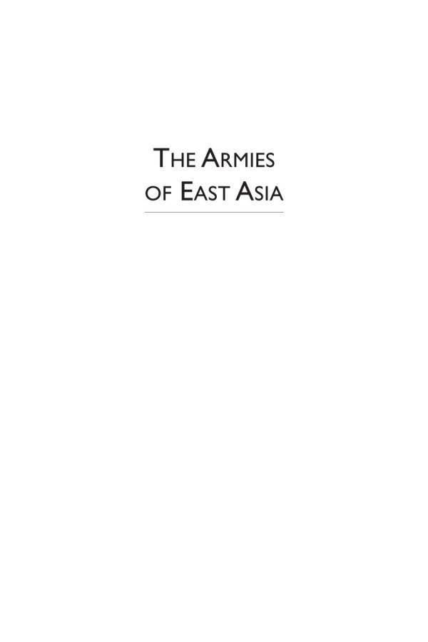 The Armies Of East Asia China Taiwan Japan And The Koreas Dennis Van Vranken Hickey