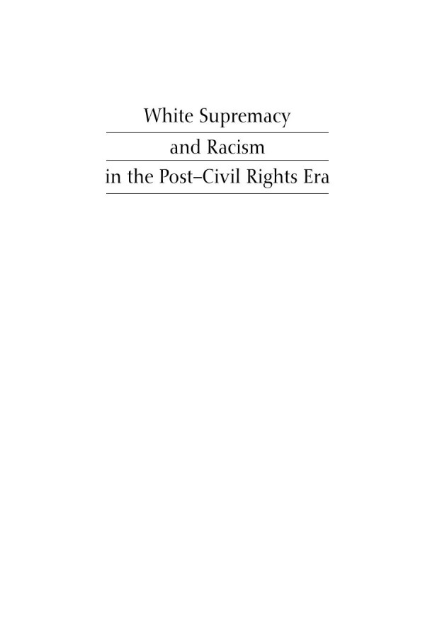 White Supremacy And Racism In The Postcivil Rights Era Eduardo Bonillasilva