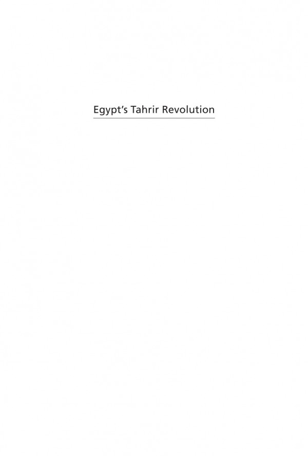 Egypts Tahrir Revolution Dan Tschirgi Editor Walid Kazziha Editor Sean F Mcmahon Editor
