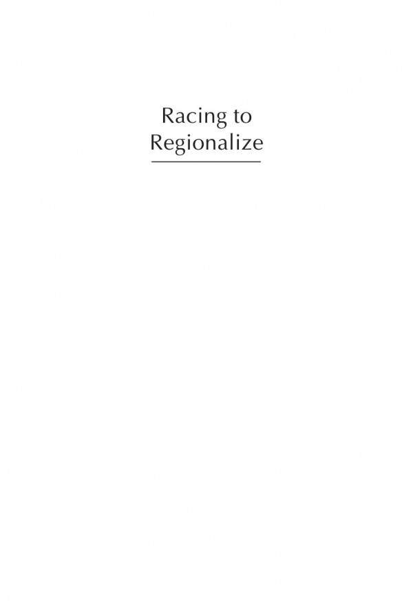 Racing To Regionalize Democracy Capitalism And Regional Political Economy Kenneth P Thomas Editor Mary Ann Ttreault Editor