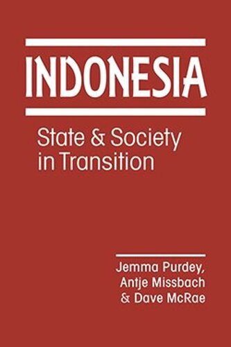 Indonesia State And Society In Transition Jemma Purdey Antje Missbach Dave Mcrae