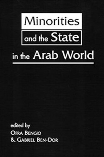 Minorities And The State In The Arab World Ofra Bengio Editor Gabriel Bendor Editor