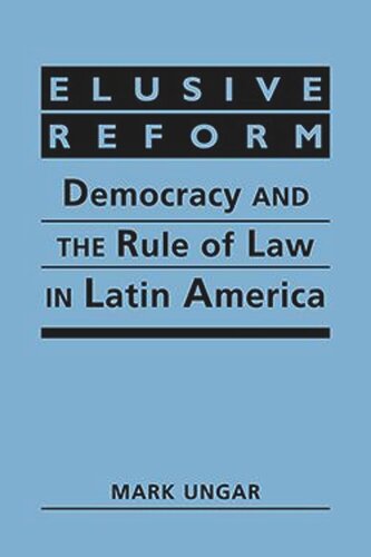 Elusive Reform Democracy And The Rule Of Law In Latin America Mark Ungar