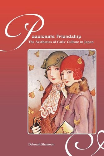 Passionate Friendship The Aesthetics Of Girls Culture In Japan Deborah M Shamoon