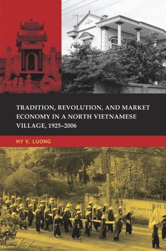Tradition Revolution And Market Economy In A North Vietnamese Village 19252006 Hy Van Luong