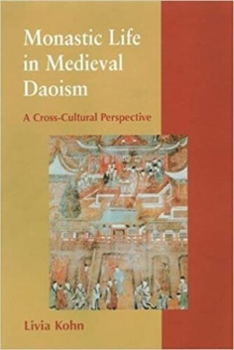 Monastic Life In Medieval Daoism A Crosscultural Perspective Livia Kohn