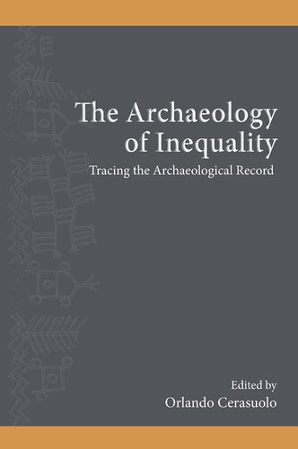 Archaeology Of Inequality The Tracing The Archaeological Record Suny Series The Institute For European And Mediterranean Archaeology Distinguished Monograph Series Orlando Cerasuolo Editor
