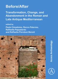 Beforeafter Transformation Change And Abandonment In The Roman And Late Antique Mediterranean 1st Edition Paolo Cimadomo Rocco Palermo Raffaella Pappalardo