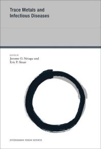 Trace Metals And Infectious Diseases 1st Edition Jerome O Nriagu Anson C K Chan Eric P Skaar Joseph Lemire Trevor F Moraes Vahid Fa Andisi Anthony B Schryvers Michael A Bachman Jeffrey N Weiser Slade A Loutet