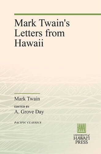 Mark Twains Letters From Hawaii Mark Twain Editor A Grove Day Editor