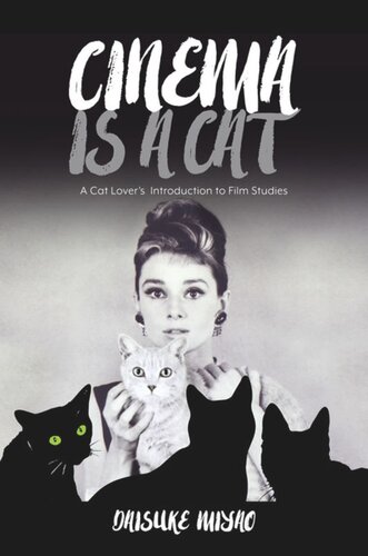 Cinema Is A Cat A Cat Lovers Introduction To Film Studies Daisuke Miyao