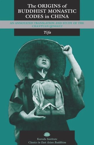 The Origins Of Buddhist Monastic Codes In China An Annotated Translation And Study Of The Chanyuan Qinggui Professor Yifa