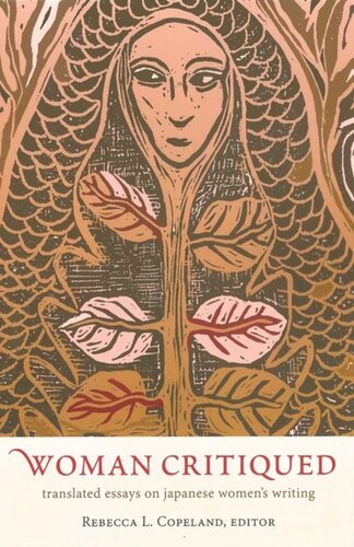 Woman Critiqued Translated Essays On Japanese Womens Writing Rebecca L Copeland Editor
